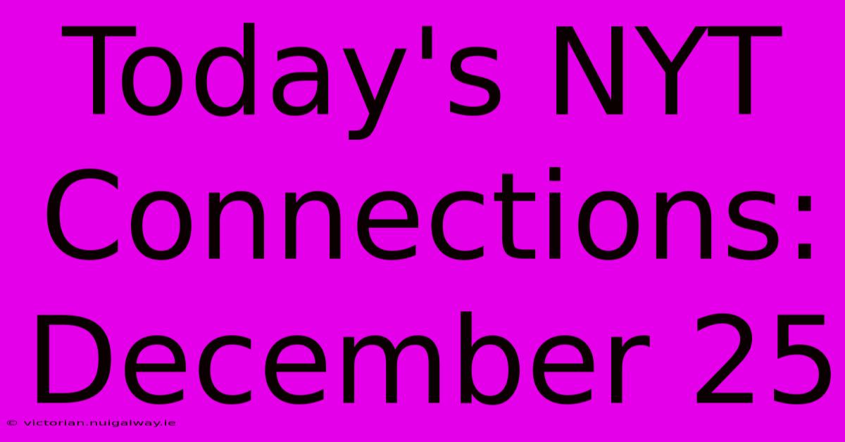 Today's NYT Connections: December 25