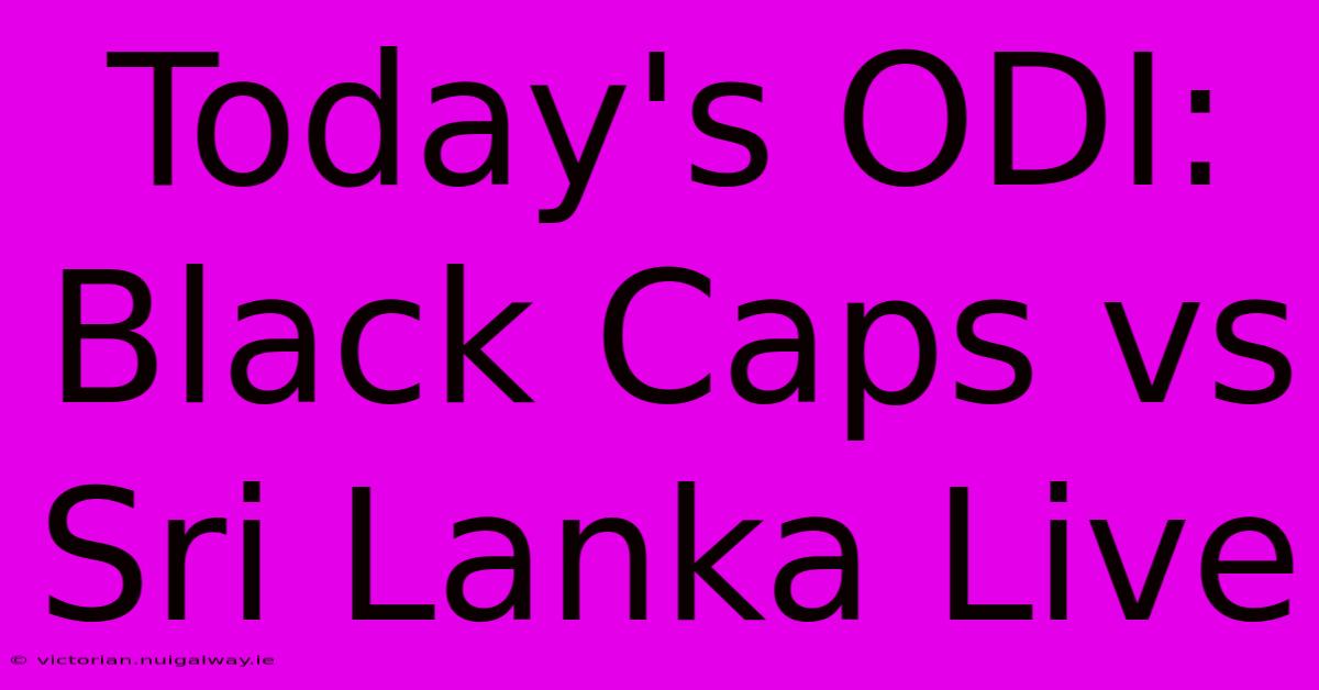 Today's ODI: Black Caps Vs Sri Lanka Live