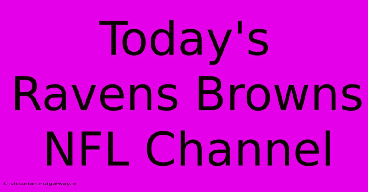 Today's Ravens Browns NFL Channel