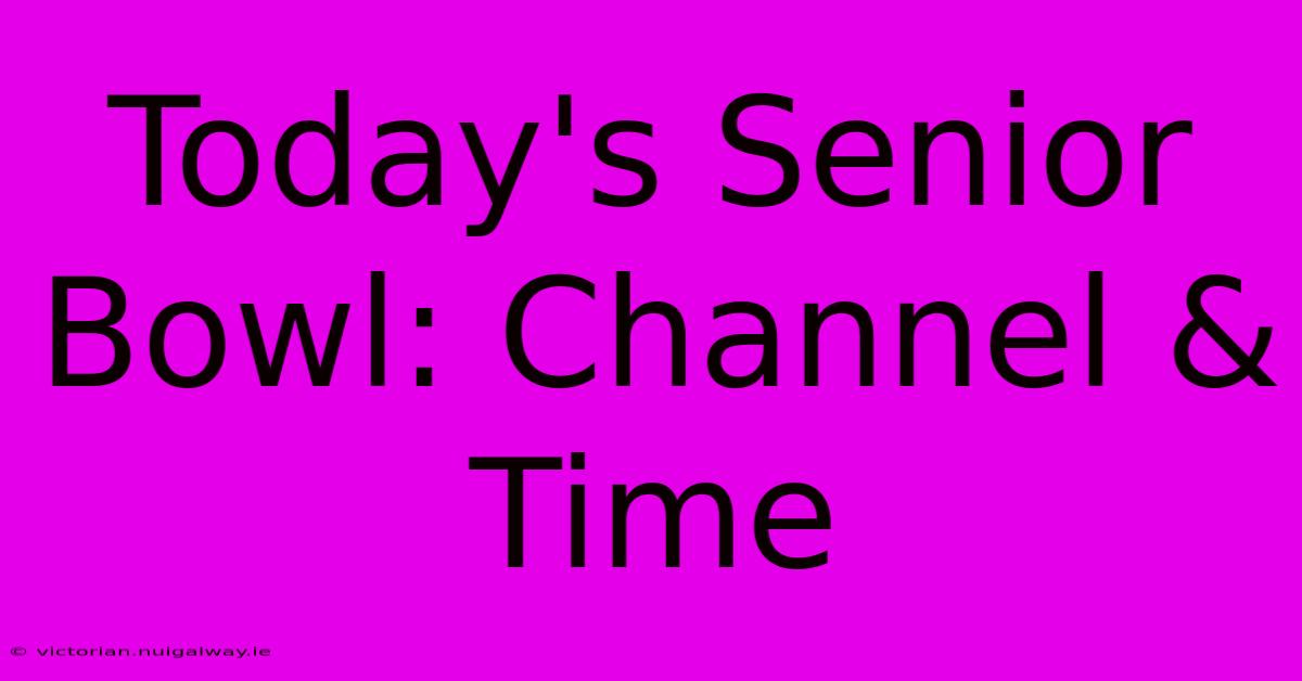 Today's Senior Bowl: Channel & Time