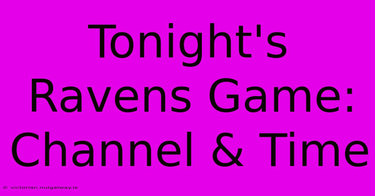 Tonight's Ravens Game: Channel & Time 