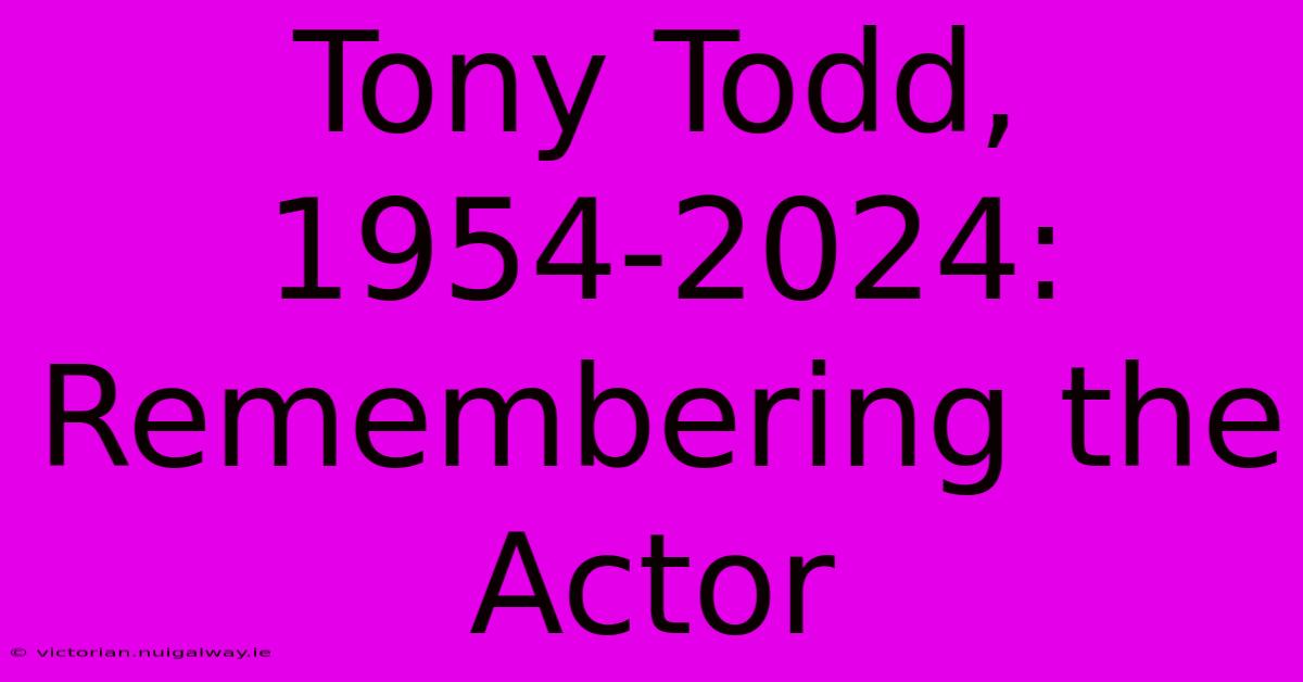 Tony Todd, 1954-2024: Remembering The Actor