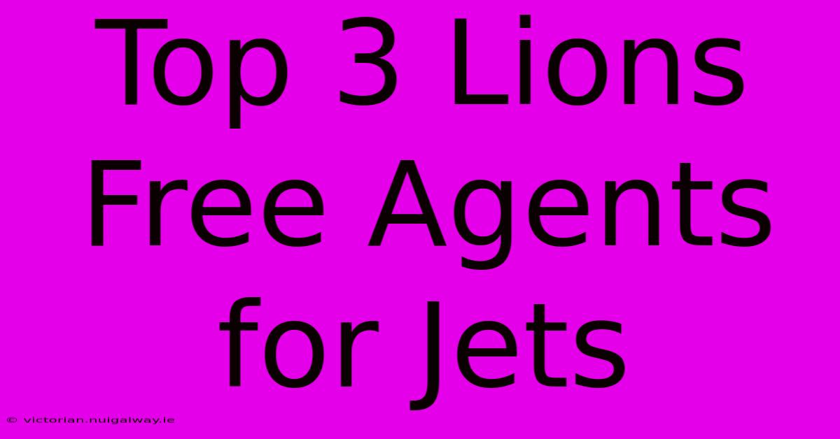 Top 3 Lions Free Agents For Jets