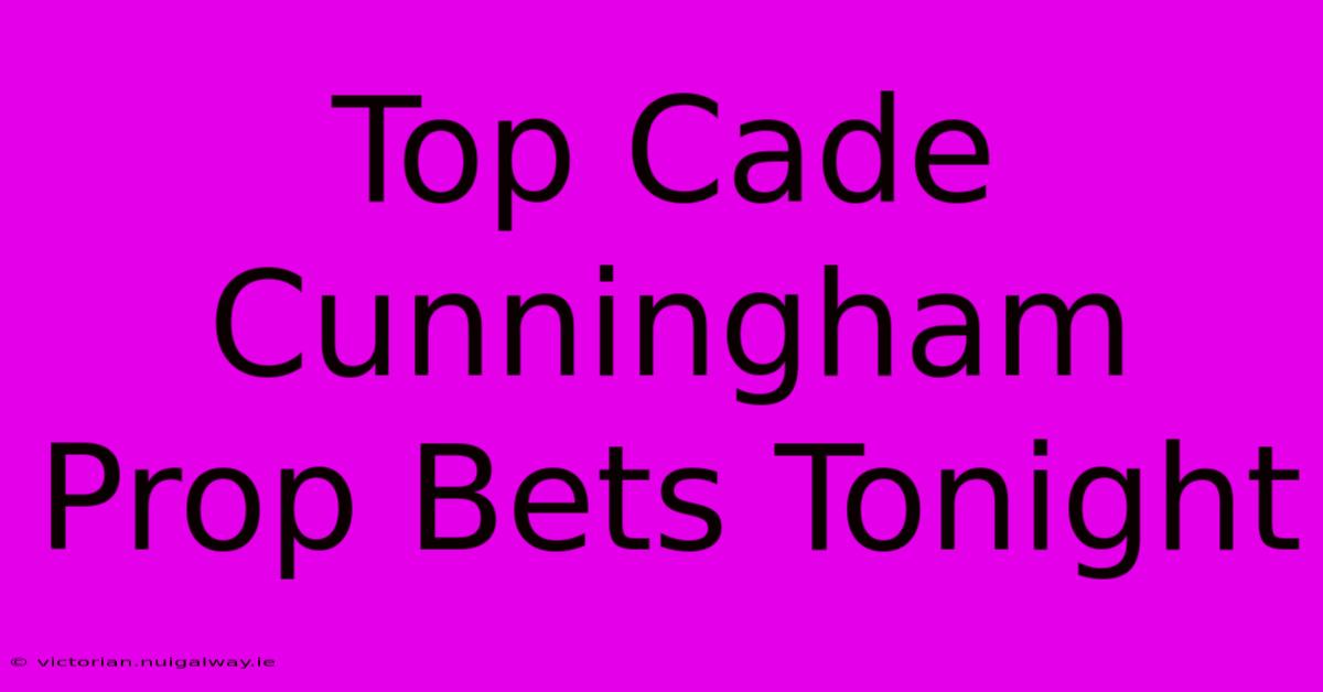 Top Cade Cunningham Prop Bets Tonight