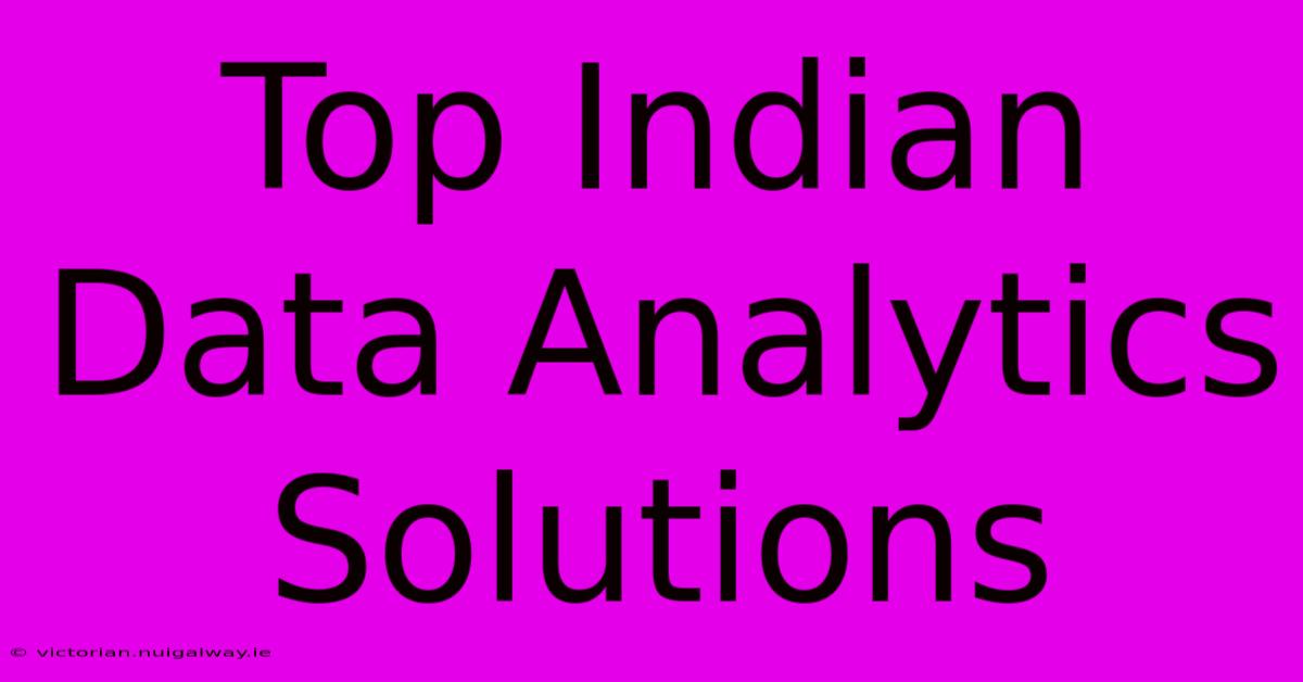 Top Indian Data Analytics Solutions