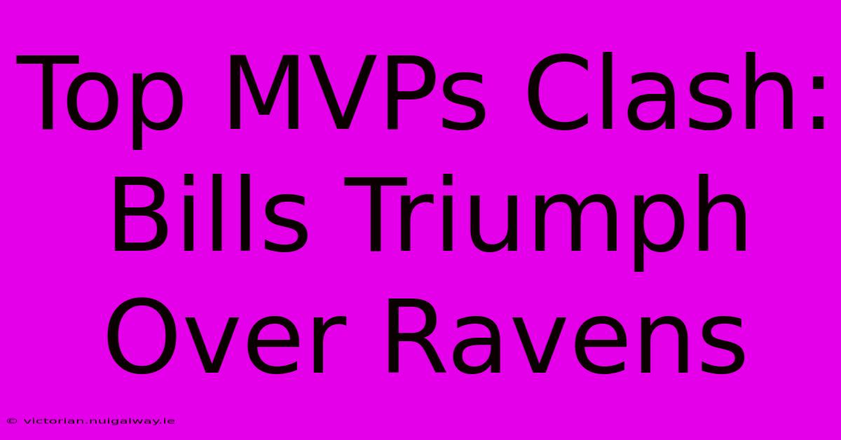 Top MVPs Clash: Bills Triumph Over Ravens