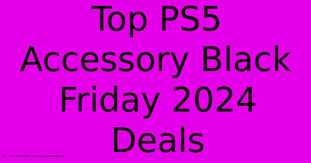 Top PS5 Accessory Black Friday 2024 Deals