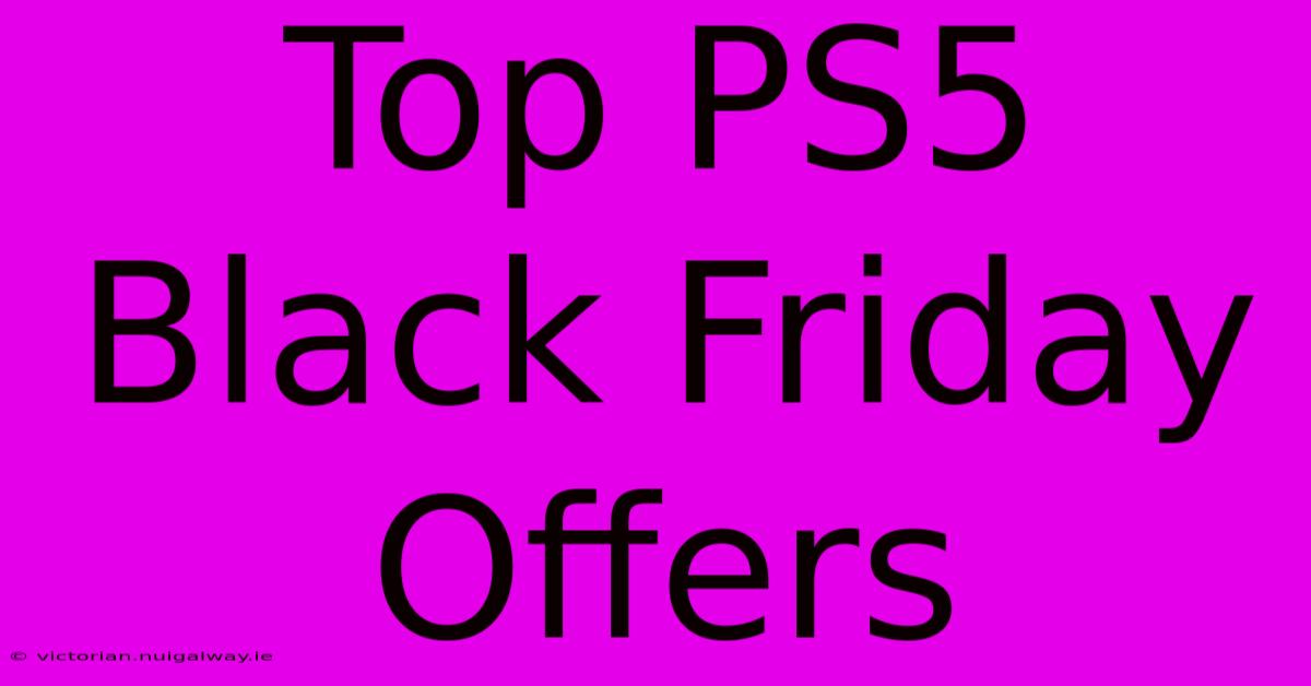 Top PS5 Black Friday Offers