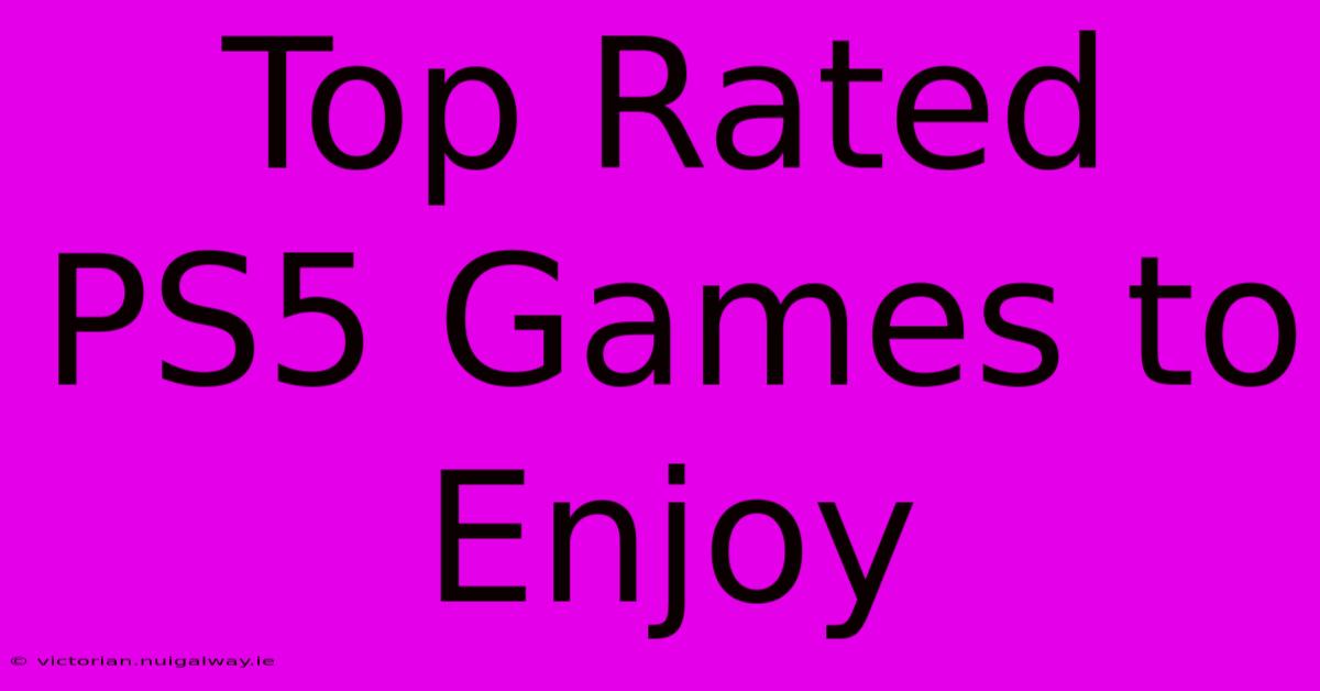 Top Rated PS5 Games To Enjoy