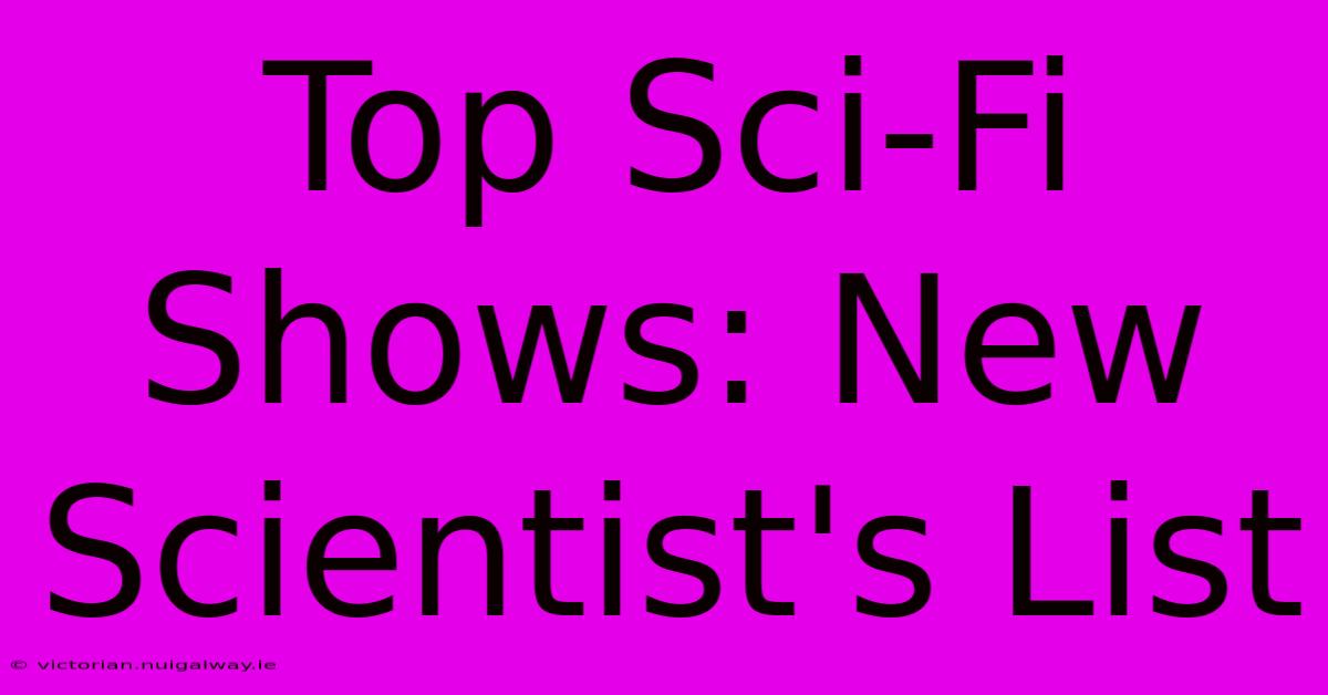 Top Sci-Fi Shows: New Scientist's List