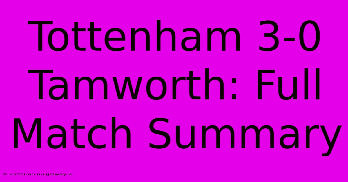 Tottenham 3-0 Tamworth: Full Match Summary