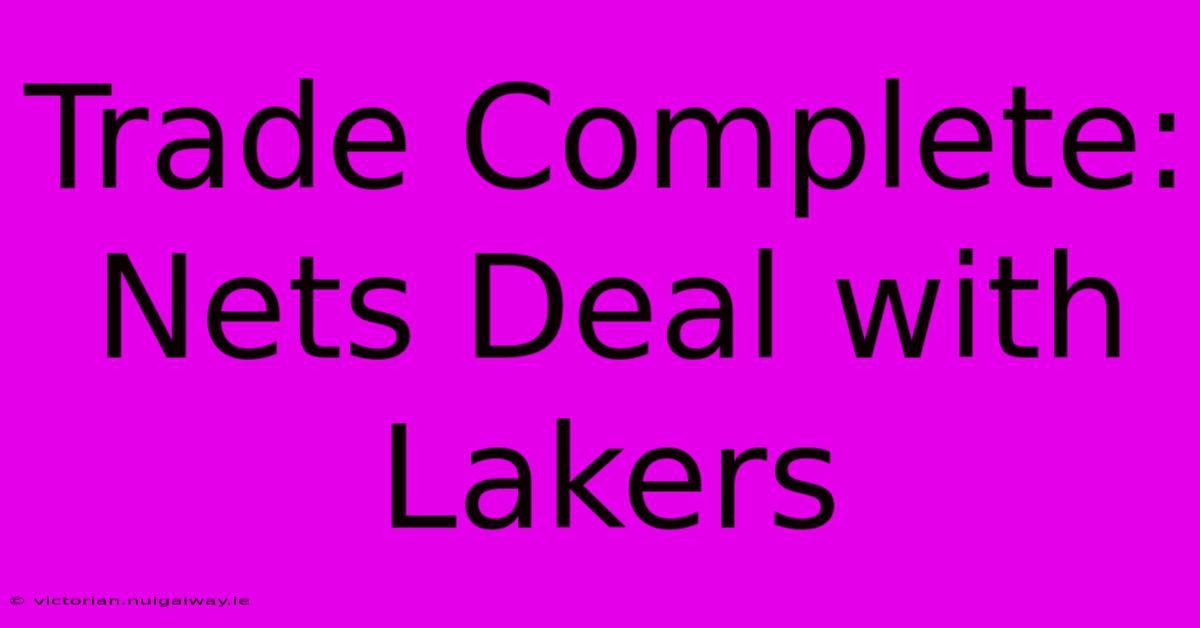 Trade Complete: Nets Deal With Lakers