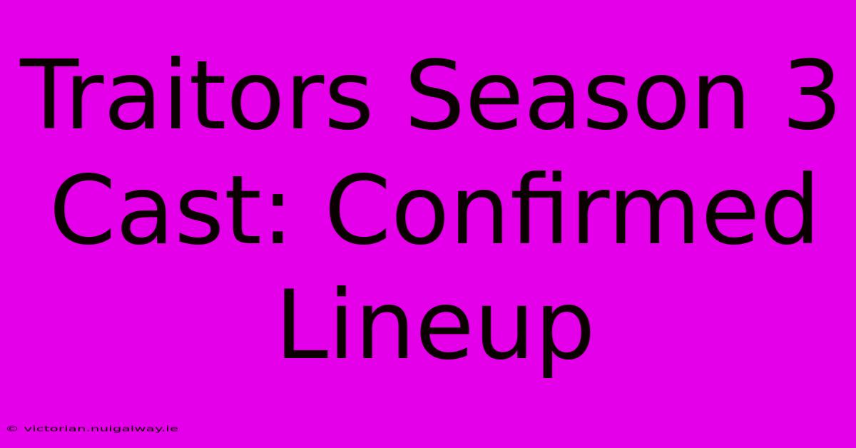 Traitors Season 3 Cast: Confirmed Lineup