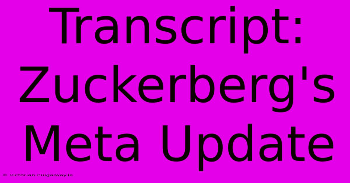 Transcript: Zuckerberg's Meta Update