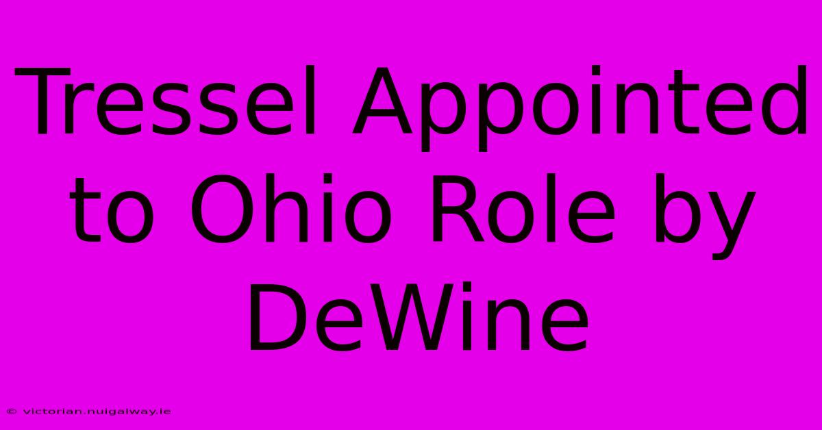 Tressel Appointed To Ohio Role By DeWine