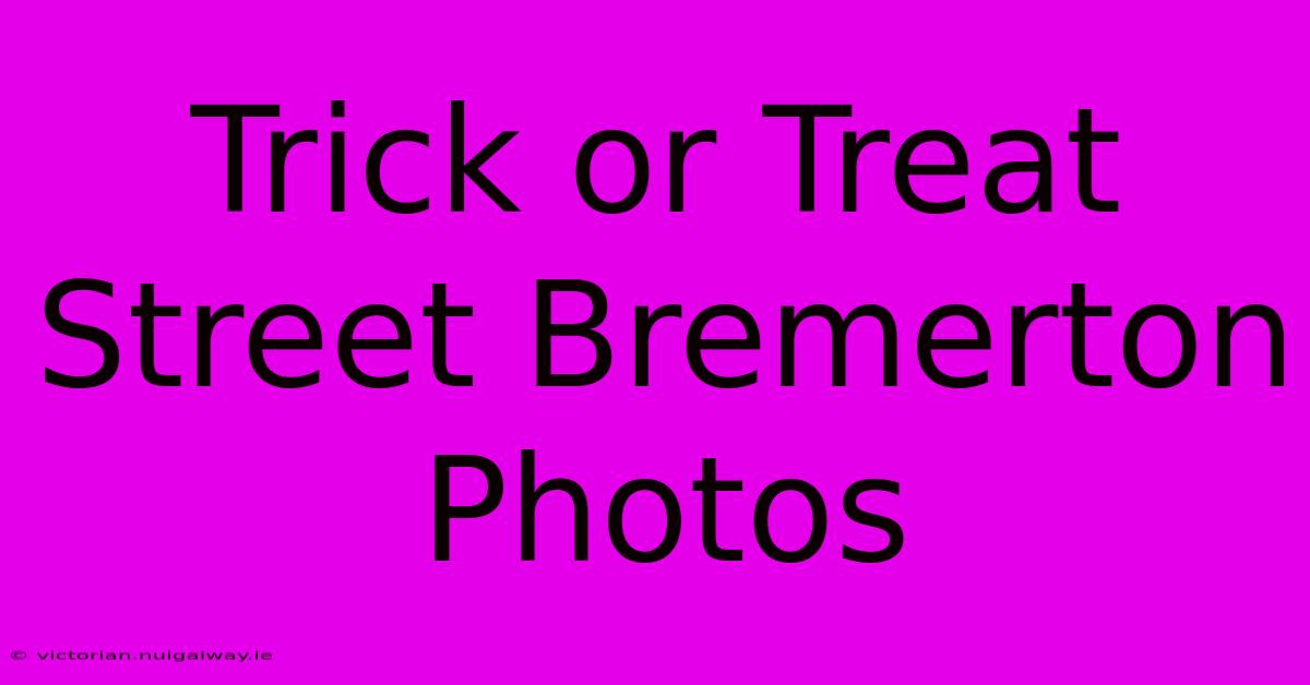 Trick Or Treat Street Bremerton Photos