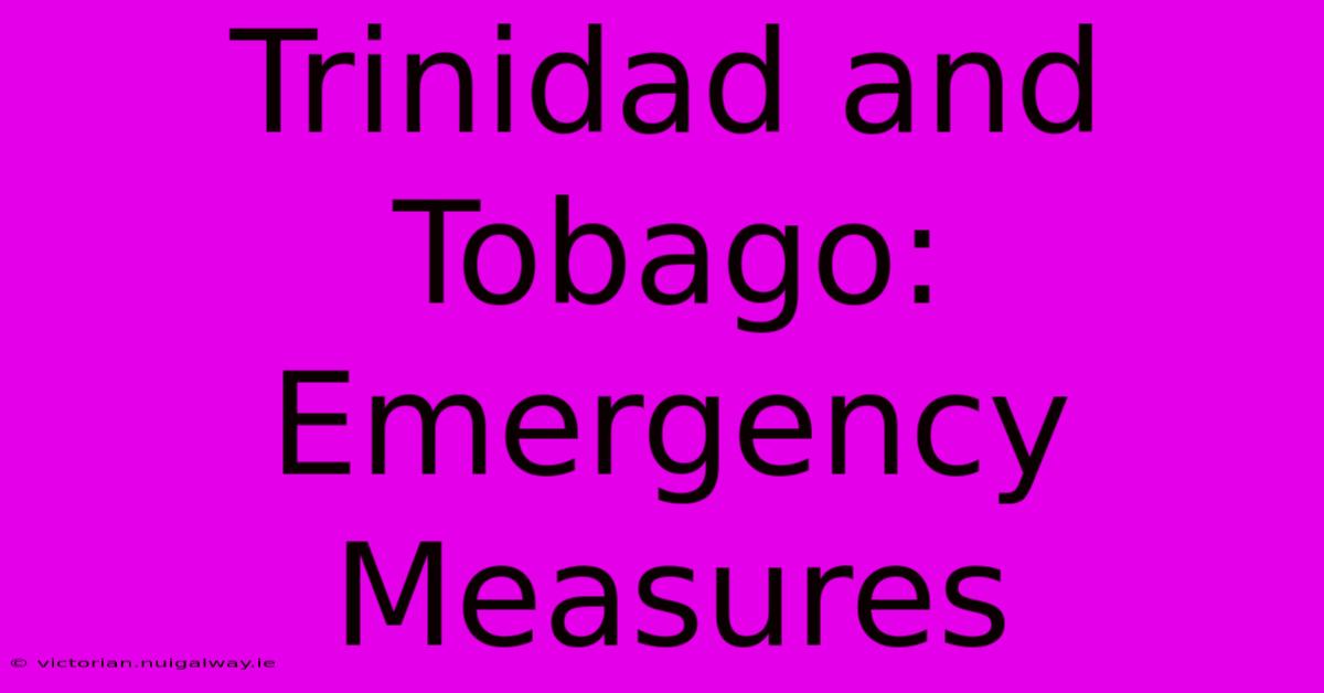 Trinidad And Tobago: Emergency Measures