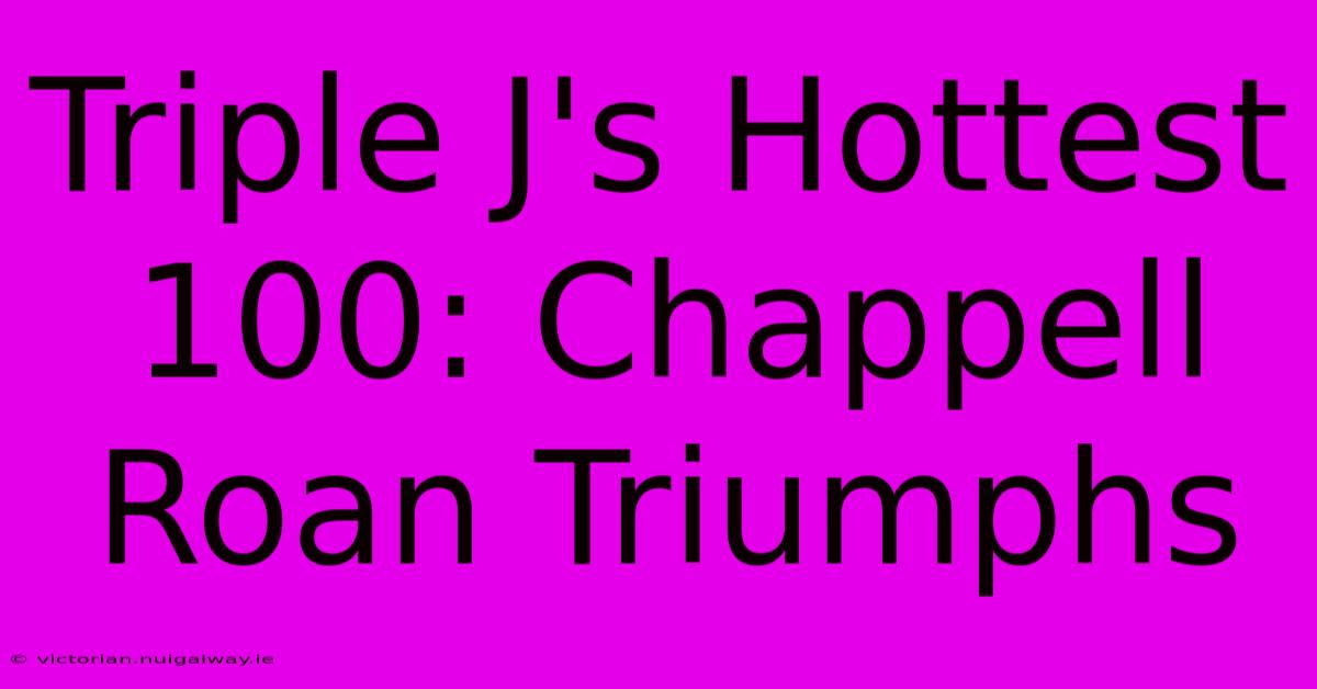 Triple J's Hottest 100: Chappell Roan Triumphs