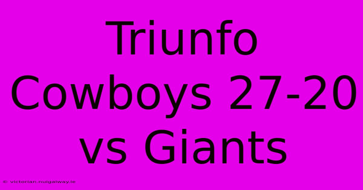 Triunfo Cowboys 27-20 Vs Giants