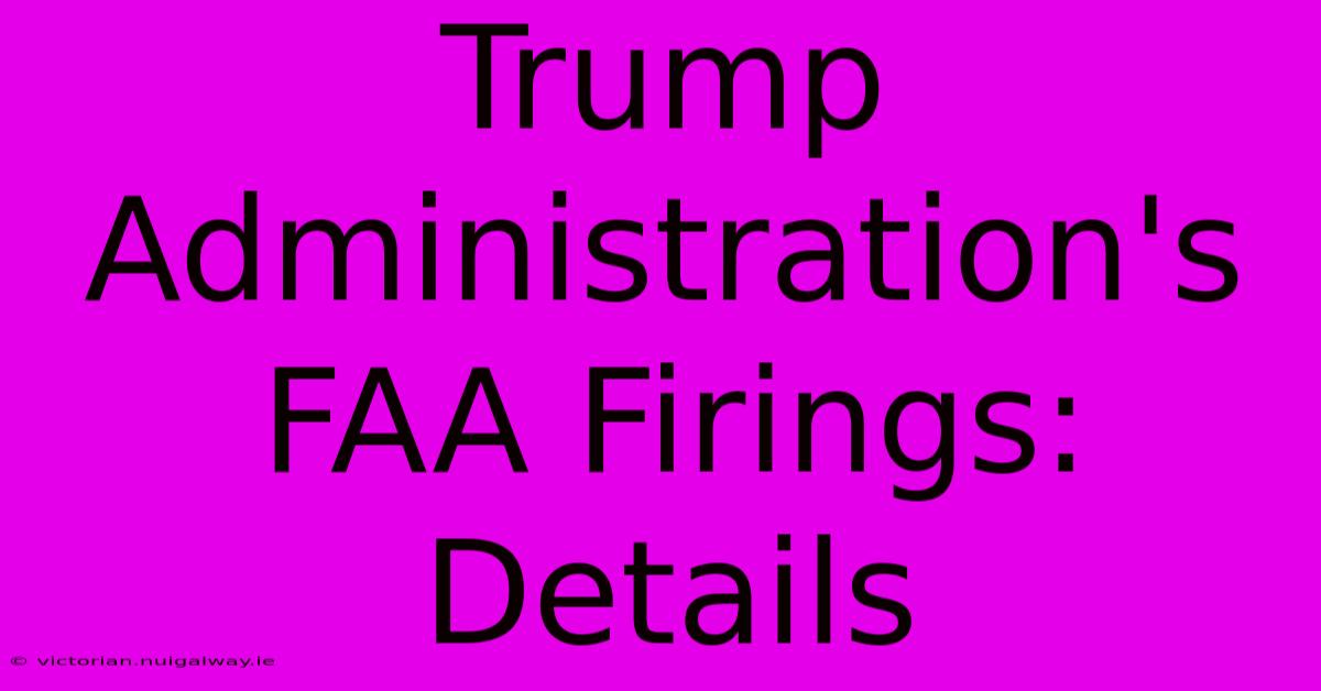 Trump Administration's FAA Firings: Details