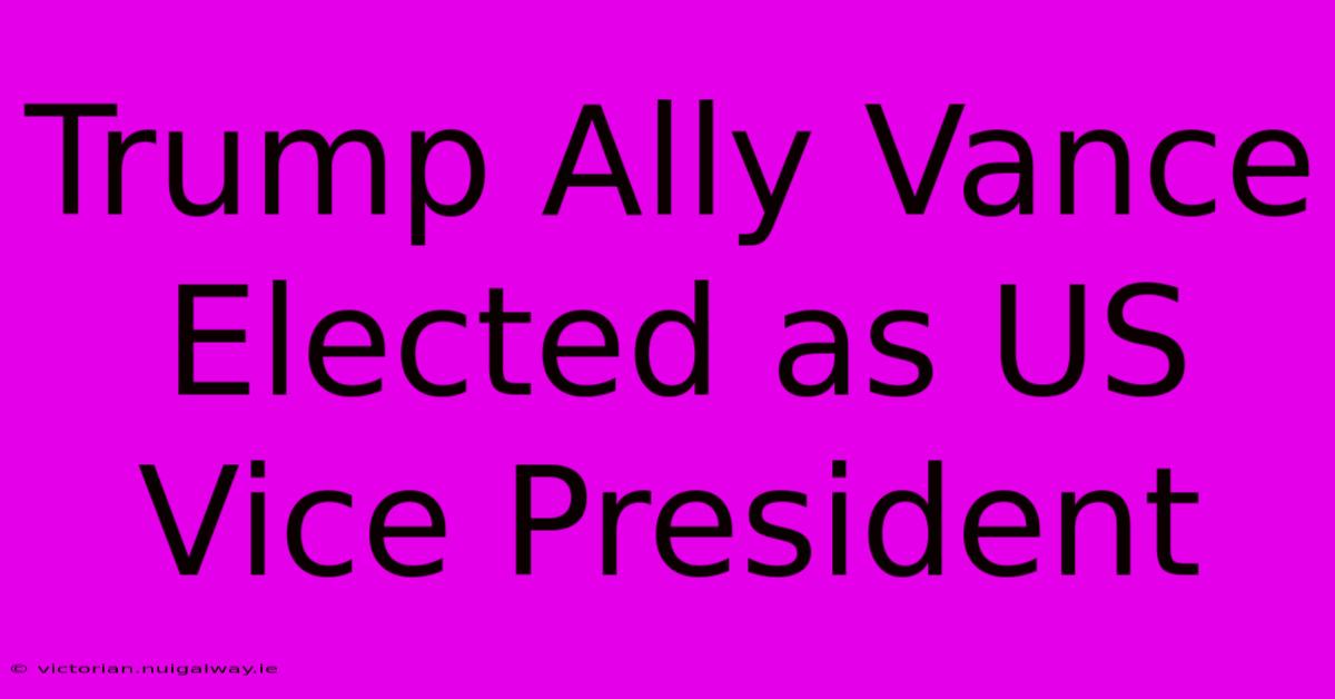 Trump Ally Vance Elected As US Vice President