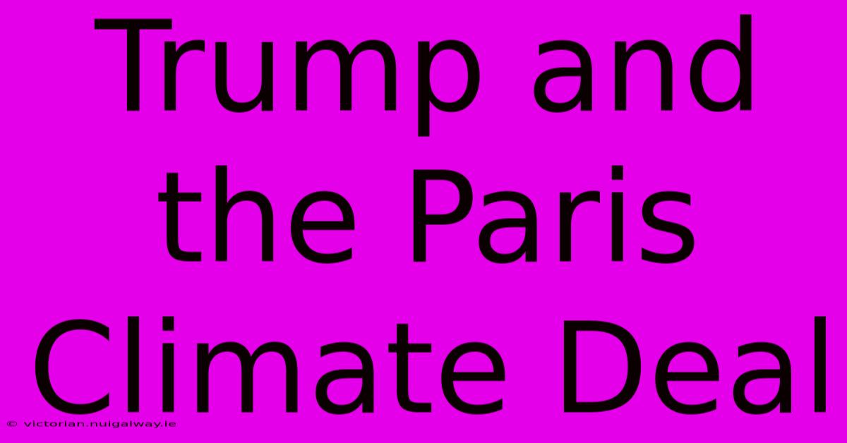 Trump And The Paris Climate Deal