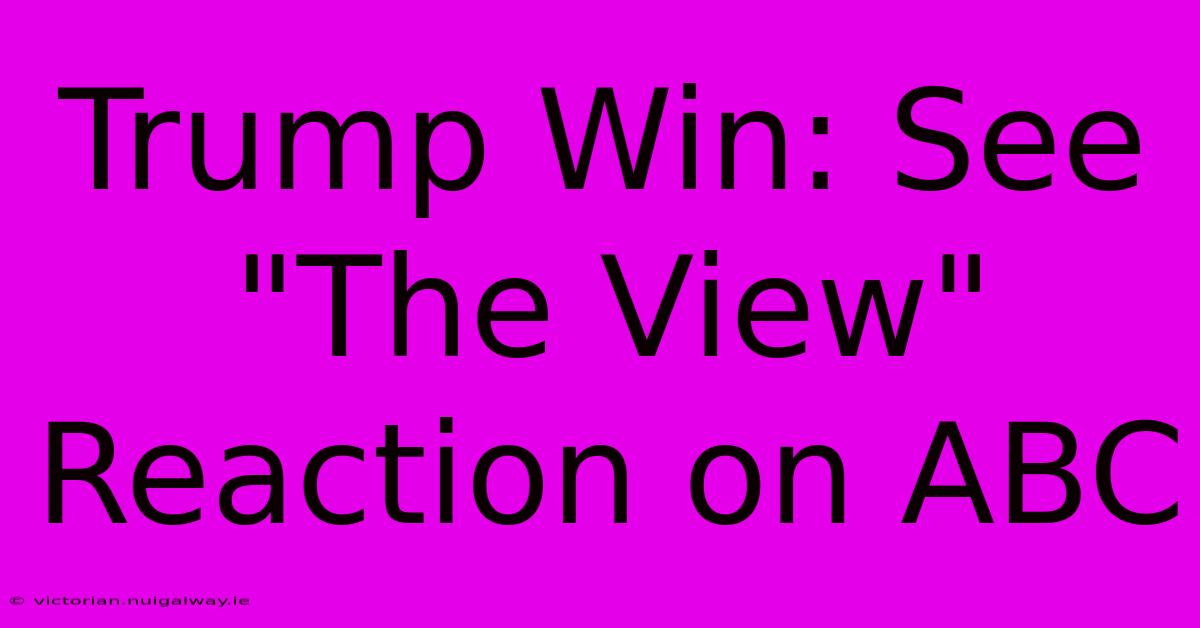 Trump Win: See 