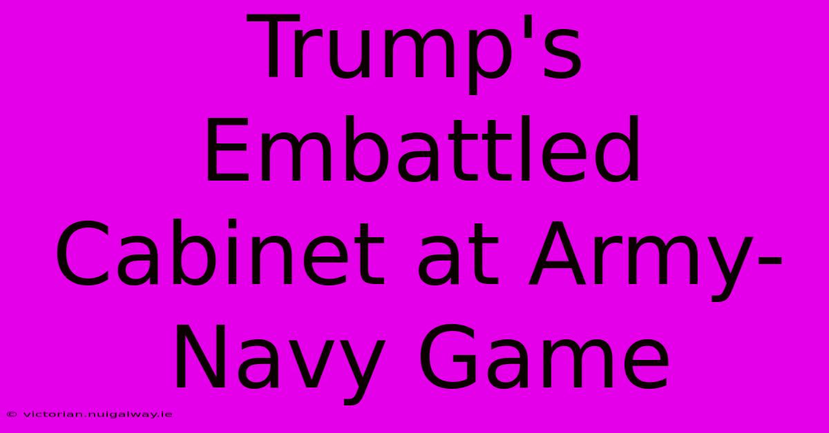 Trump's Embattled Cabinet At Army-Navy Game