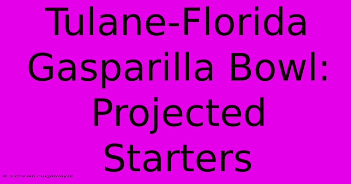 Tulane-Florida Gasparilla Bowl: Projected Starters