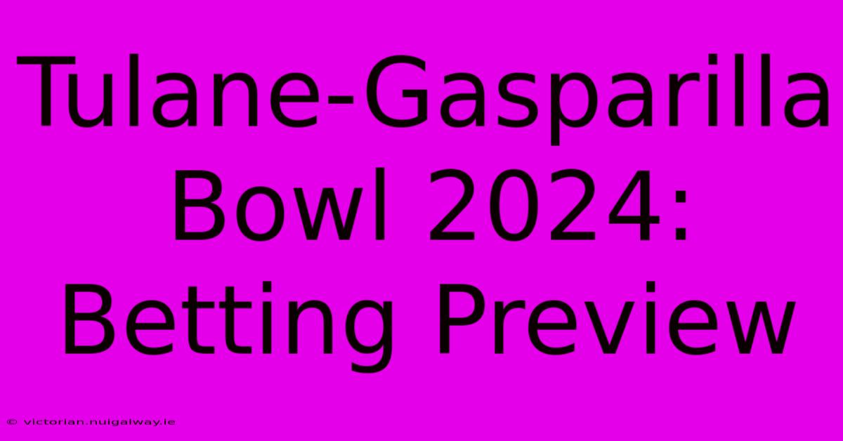 Tulane-Gasparilla Bowl 2024: Betting Preview