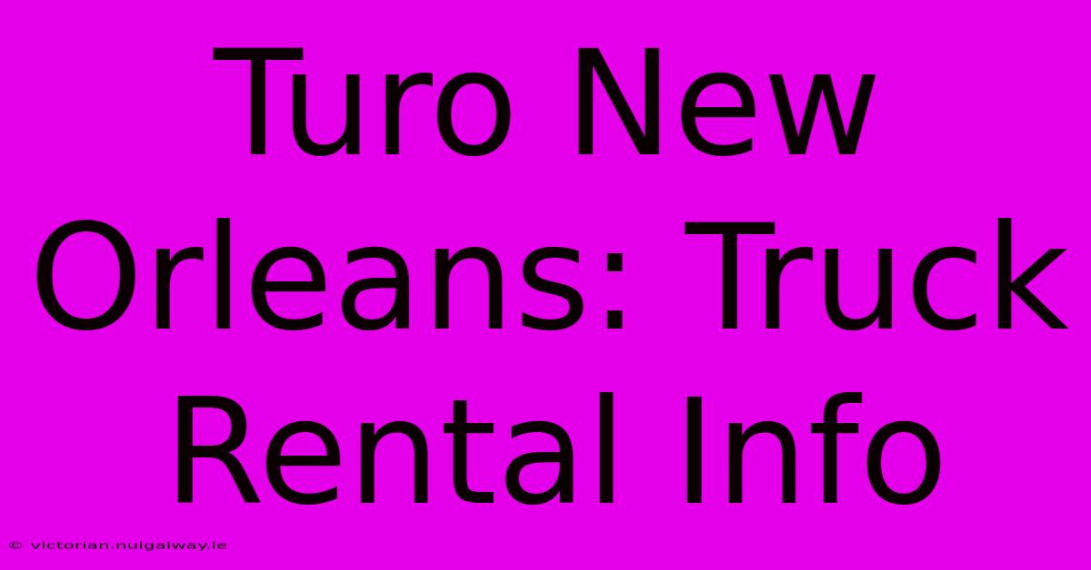 Turo New Orleans: Truck Rental Info