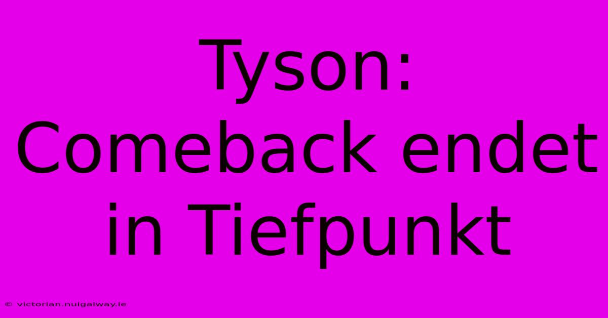 Tyson: Comeback Endet In Tiefpunkt 