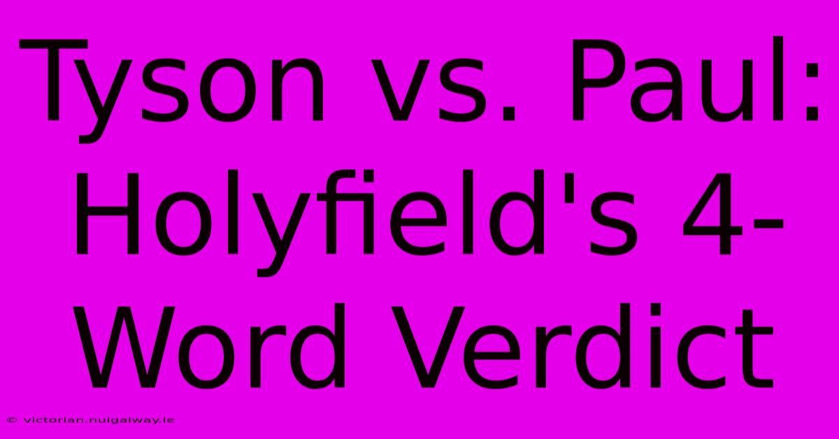 Tyson Vs. Paul: Holyfield's 4-Word Verdict