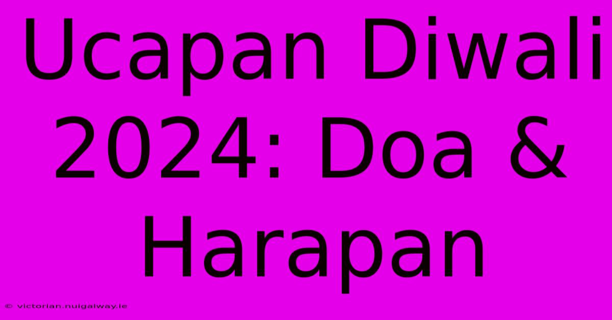 Ucapan Diwali 2024: Doa & Harapan