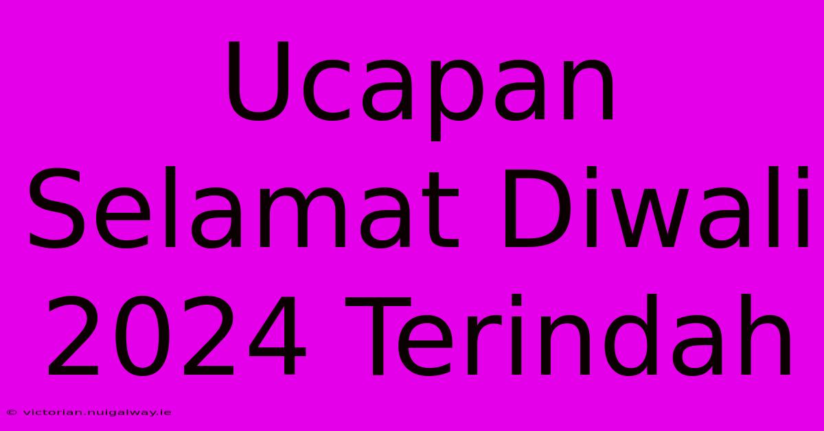 Ucapan Selamat Diwali 2024 Terindah