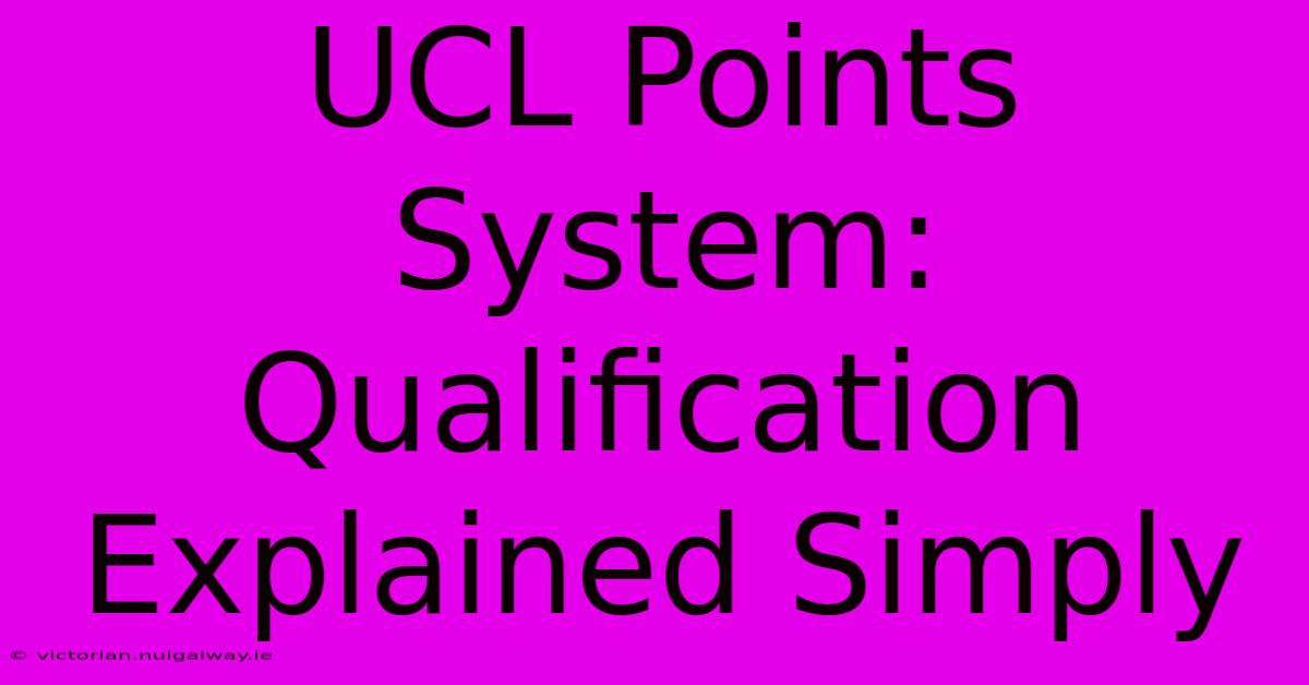 UCL Points System: Qualification Explained Simply