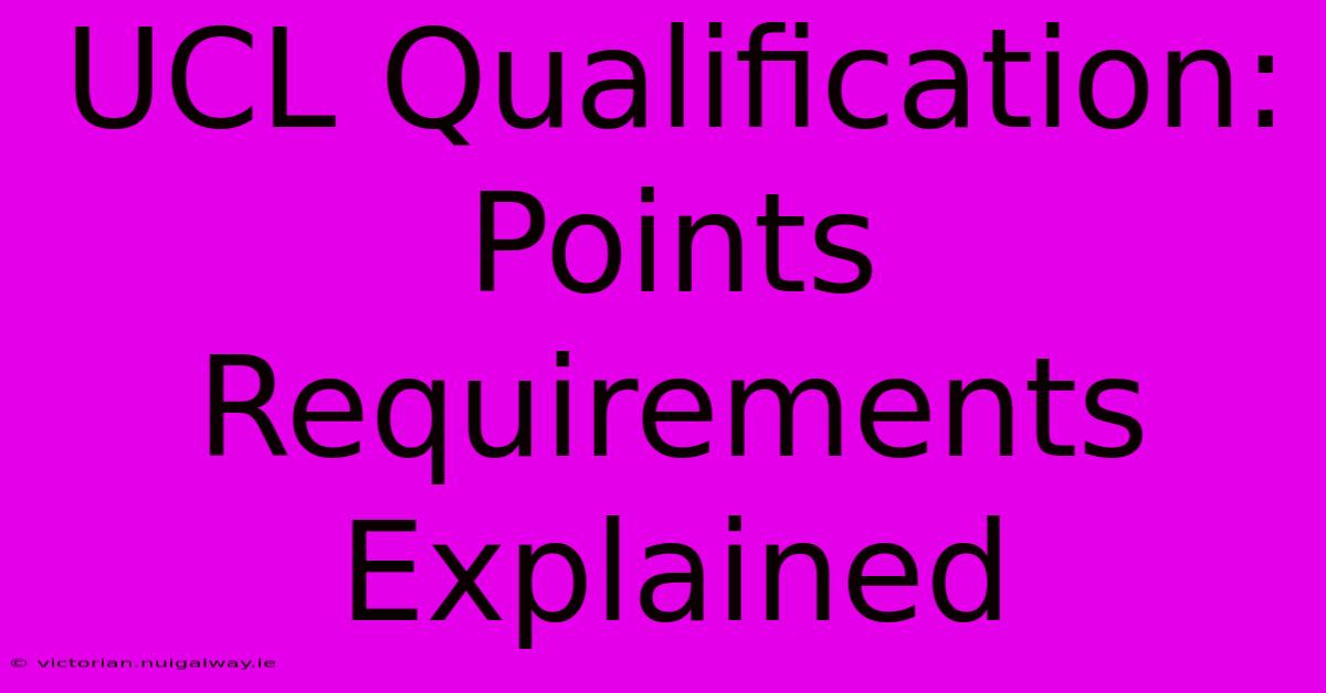 UCL Qualification: Points Requirements Explained