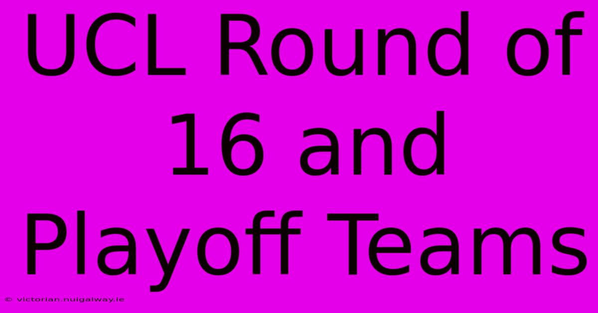 UCL Round Of 16 And Playoff Teams