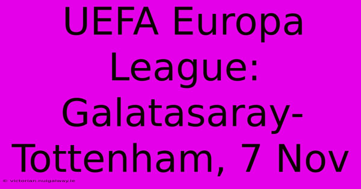 UEFA Europa League: Galatasaray-Tottenham, 7 Nov 