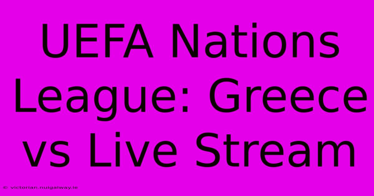 UEFA Nations League: Greece Vs Live Stream