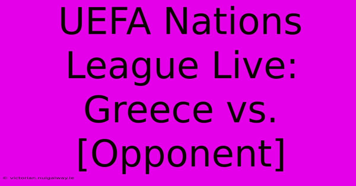 UEFA Nations League Live: Greece Vs. [Opponent]