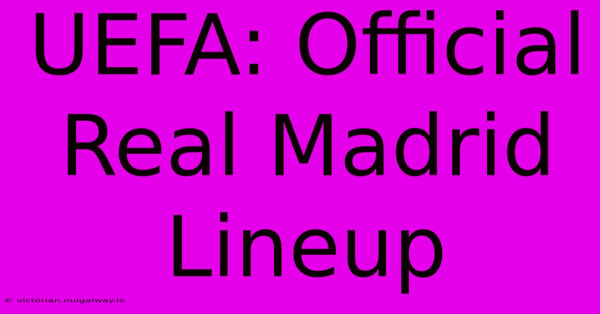 UEFA: Official Real Madrid Lineup