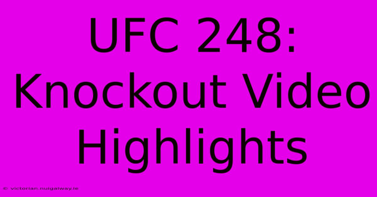 UFC 248: Knockout Video Highlights