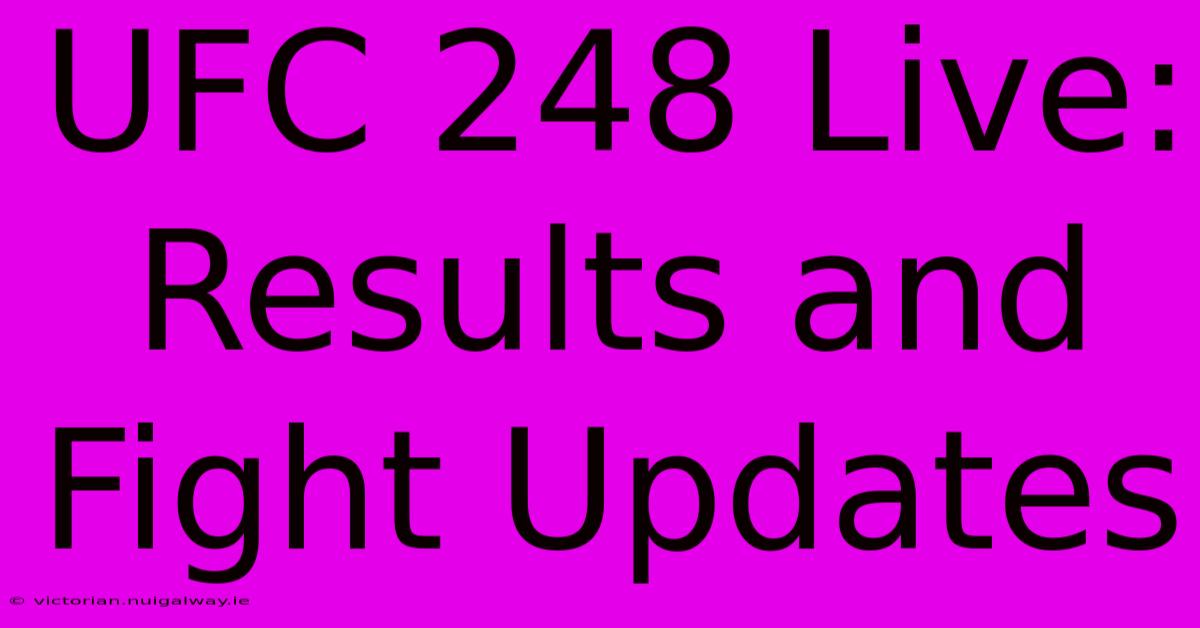 UFC 248 Live: Results And Fight Updates