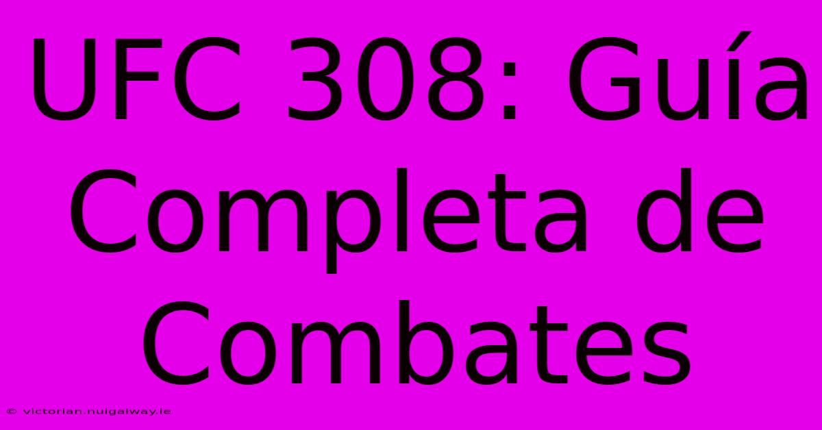 UFC 308: Guía Completa De Combates 