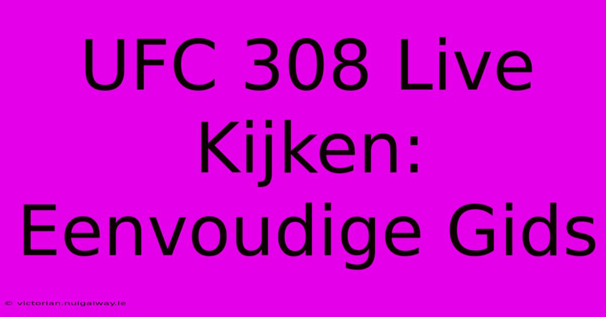 UFC 308 Live Kijken: Eenvoudige Gids