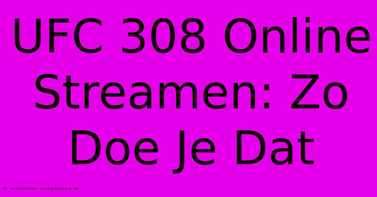 UFC 308 Online Streamen: Zo Doe Je Dat