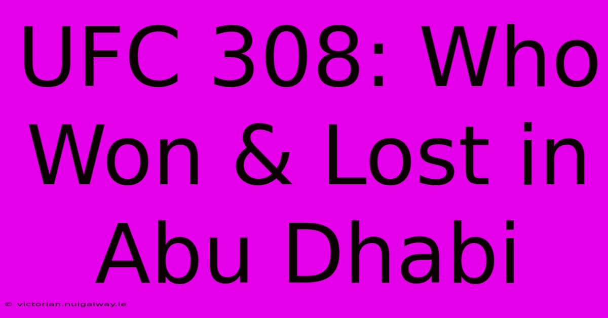 UFC 308: Who Won & Lost In Abu Dhabi