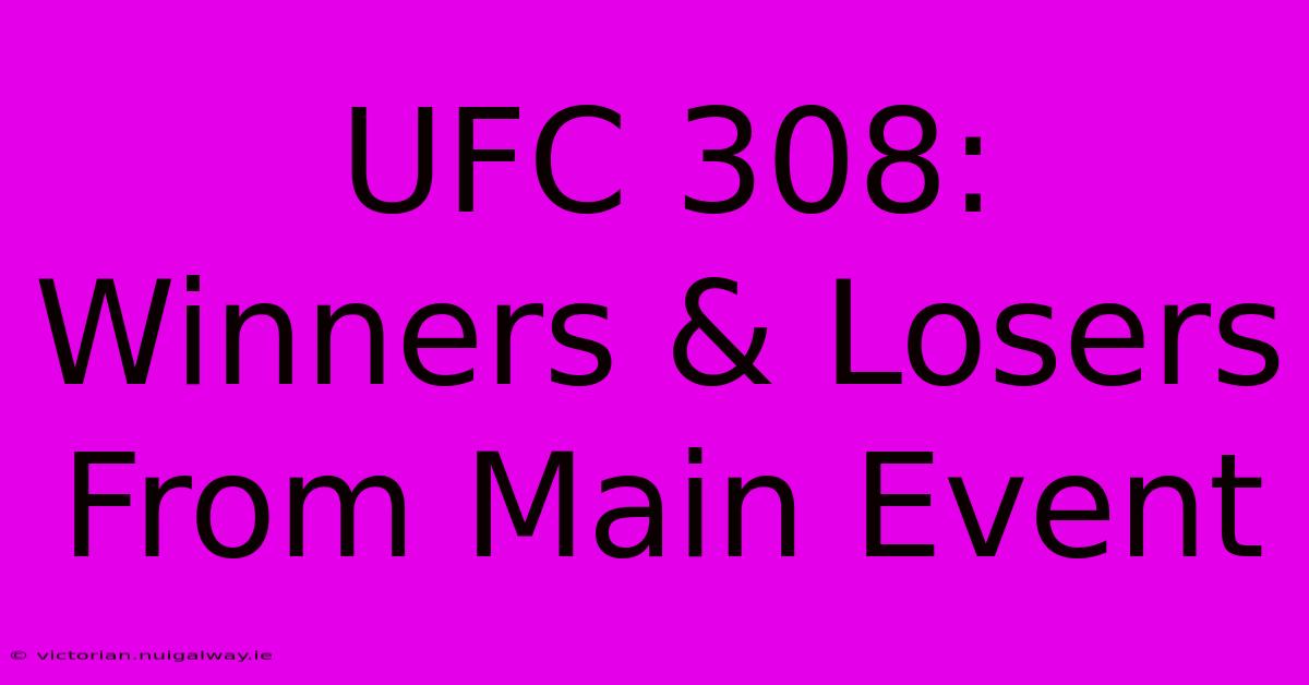 UFC 308: Winners & Losers From Main Event