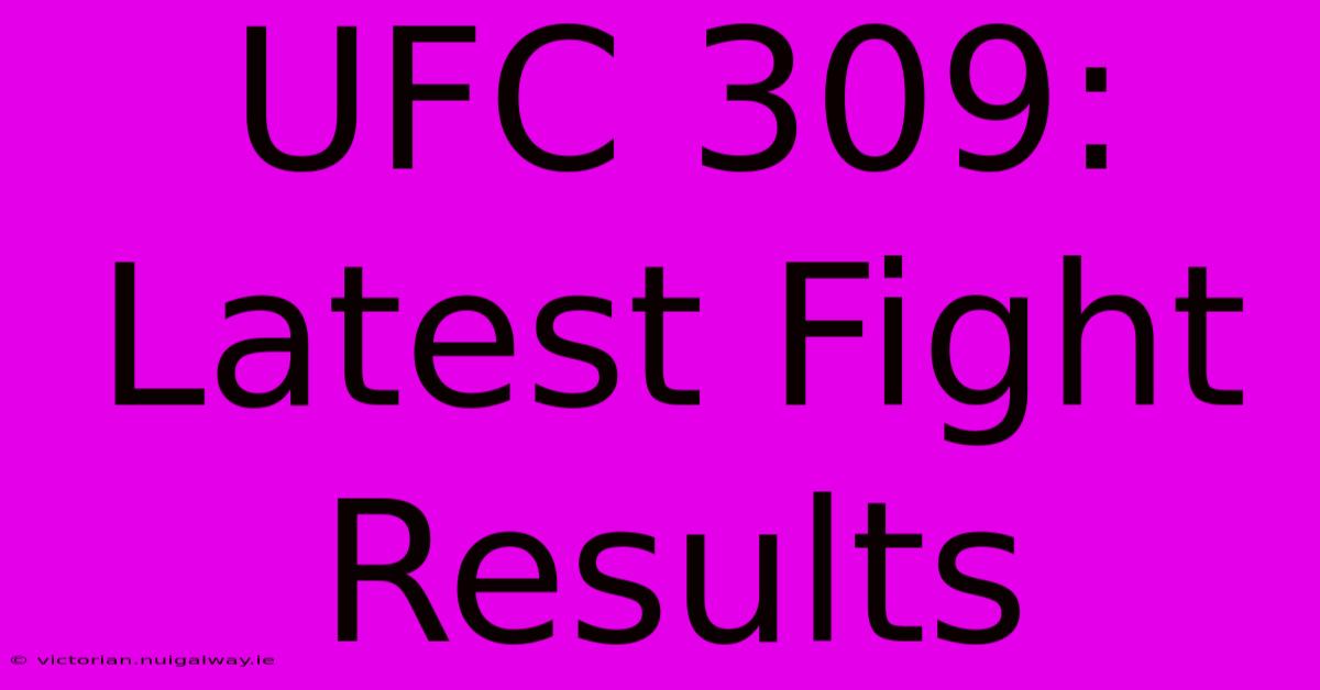 UFC 309: Latest Fight Results